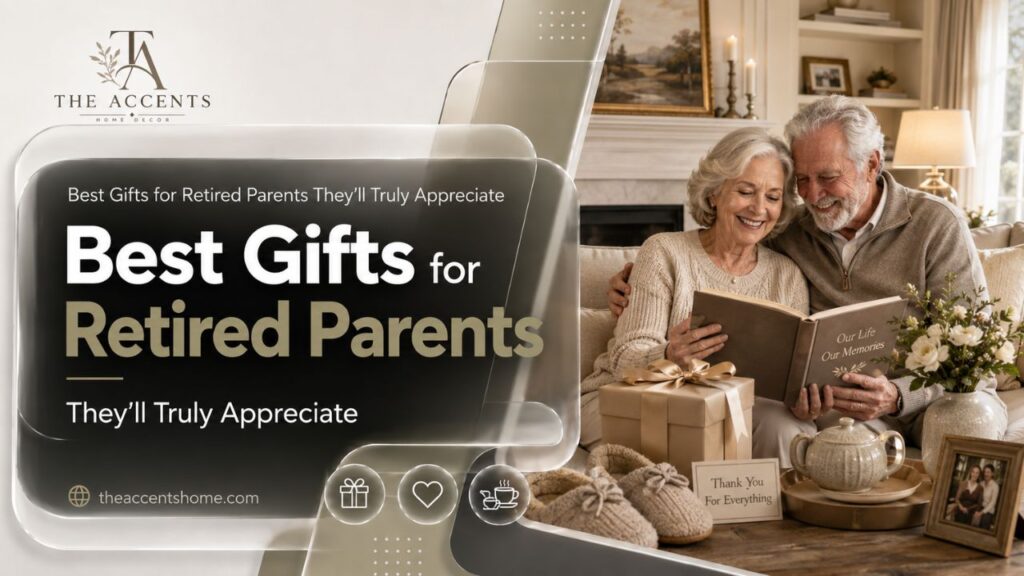 Best Gifts for Retired Parents They’ll Truly Appreciate
