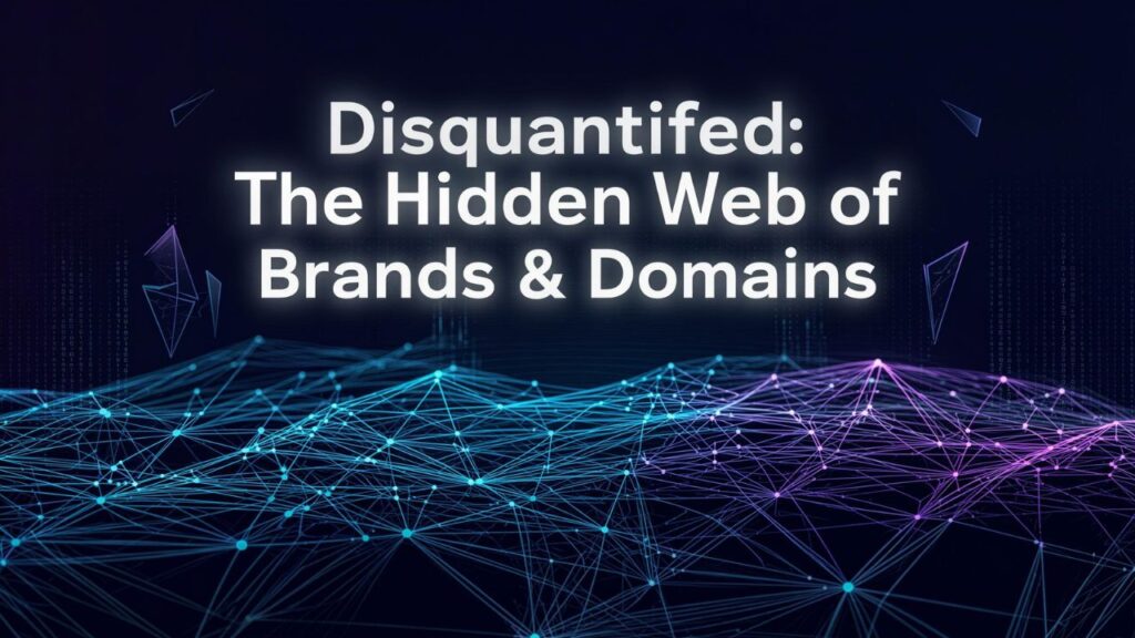 Disquantified: The Hidden Web of Brands & Domains